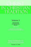 Christ in Christian Tradition: Volume Two: From the Council of Chalcedon (451) to Gregory the Great (590-604) [Part Four: The Church of Alexandria with Nubia and Ethiopia after 451] 0664223001 Book Cover
