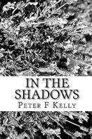 In the Shadows: Darkness to Light 1450579795 Book Cover