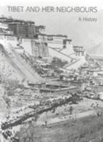 Tibet and Her Neighbours: A History 3883757187 Book Cover