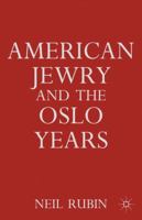 American Jewry and the Oslo Years 1137273771 Book Cover