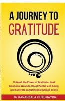 A JOURNEY TO GRATITUDE B0GSH5VZL1 Book Cover