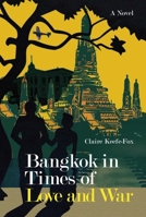 Bangkok in Times of Love and War 6164510414 Book Cover
