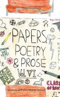 Paper, Poetry & Prose Volume VI: An Anthology of Eighth Grade Writing 1462052126 Book Cover