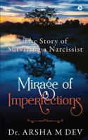 Mirage of Imperfections: The Story of Surviving a Narcissist 1649199783 Book Cover