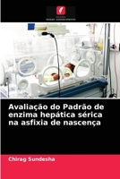 Avaliação do Padrão de enzima hepática sérica na asfixia de nascença 6202950536 Book Cover