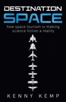 Destination Space: Making Science Fiction a Reality 0753512351 Book Cover