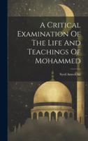 A Critical Examination Of The Life And Teachings Of Mohammed 1020186763 Book Cover