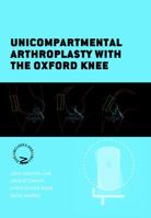 Unicompartmental Arthroplasty with the Oxford Knee 1910158453 Book Cover