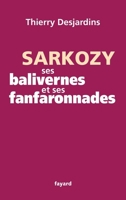 Sarkozy, Ses Balivernes Et Ses Fanfaronnades 2213643563 Book Cover