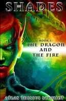 Shades: The Dragon and the Fire 1548021067 Book Cover