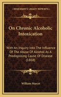 On Chronic Alcoholic Intoxication 1148684999 Book Cover