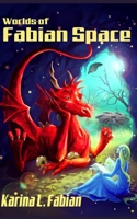 Worlds of FabianSpace: A Story Sampler B08HQ25MTZ Book Cover