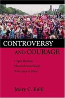Controversy and Courage: Upper Hudson Planned Parenthood from 1934 to 2004 0595332358 Book Cover