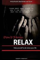 Don't Stress - Relax 1502911078 Book Cover