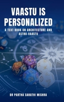 Vaastu is Personalized: A Text Book on Architecture and Astro-Vaastu B0GFXNGJ8W Book Cover