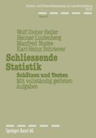 Schliessende Statistik: Schatzen und Testen, mit vollstandig gelosten Aufgaben (Studien und Unterrichtsmaterial zur Lehrerfortbildung) 3764311363 Book Cover