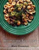 Beyond the Red Sauce: Classic Italian Cooking Without Tomatoes 1466323205 Book Cover
