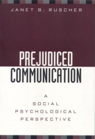 Prejudiced Communication: A Social Psychological Perspective 1572306386 Book Cover