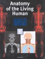 The Atanomy of the Living Body: Atlas of Medical Imaging (Medical) 3829042647 Book Cover