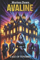 AVALINE: Cage of Tenebris B0DWF4DLJN Book Cover