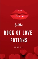 The Little Book of Love Potions B0DGJN43Y6 Book Cover
