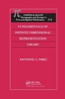 Fundamentals of Infinite Dimensional Representation Theory 0367398400 Book Cover