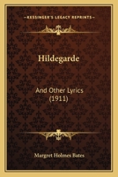 Hildegarde, and Other Lyrics 1166936023 Book Cover