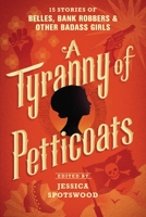 A Tyranny of Petticoats 1536200255 Book Cover