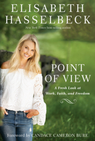 Point of View: A Fresh Look at Work, Faith, and Freedom 0525652760 Book Cover
