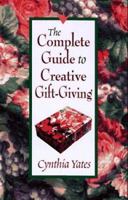 The Complete Guide to Creative Gift-Giving 1568654936 Book Cover