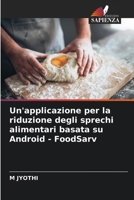 Un'applicazione per la riduzione degli sprechi alimentari basata su Android - FoodSarv (Italian Edition) 6208088283 Book Cover