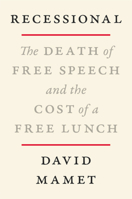 Recessional: The Death of Free Speech and the Cost of a Free Lunch 006315899X Book Cover