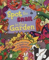 Spot the Snail in the Garden 1609927990 Book Cover