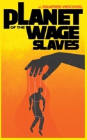 Planet of the Wage Slaves B0CW821QQ2 Book Cover