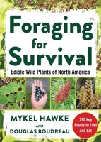 Foraging for Survival: Edible Wild Plants of North America 1510738339 Book Cover