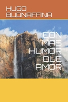 CON MAS HUMOR QUE AMOR: DESVENTURAS DE UN APRENDIZ DE CASANOVA B093RPTKBP Book Cover