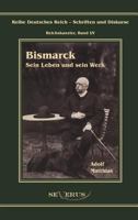 Otto F Rst Von Bismarck - Sein Leben Und Sein Werk 3957386322 Book Cover