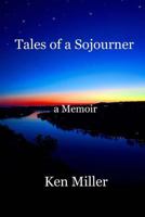 Tales of a Sojourner: A Memoir 1530266009 Book Cover