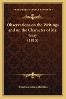 Observations on the Writings and on the Character of Mr. Gray 1437068642 Book Cover