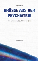 Grüße aus der Psychiatrie: Burn-out kommt auch im Alphabet vor Glück (German Edition) 3756205169 Book Cover