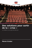 Des solutions pour sortir de la crise (French Edition) 6630102223 Book Cover