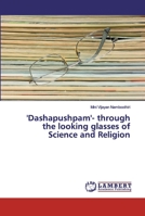 'Dashapushpam'- through the looking glasses of Science and Religion 6200318603 Book Cover
