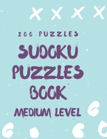 Sudoku Puzzles Book: Medium Level Sudoku, Medium Sudoku Puzzles Book for Seniors, Sudoku for Adults, 200 Large Print Sudoku Puzzles, Sudoku Medium, ... One Puzzle per page. 8,5x11 in, 250 pages. B085R74QS3 Book Cover