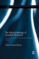 The Political Ideology of Ayatollah Khamenei: Out of the Mouth of the Supreme Leader of Iran 113808655X Book Cover
