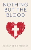 Nothing But the Blood 1956281487 Book Cover
