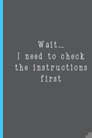 Wait I Need to Check the Instructions First: Enneagram Gifts for Type 1 The Reformer Funny Blank Lined Journal 1709952024 Book Cover