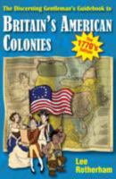 Discerning Gentleman's Guidebook to Britain's American Colonies: The 1770's Edition 1909698806 Book Cover