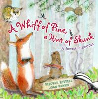 A Whiff of Pine, a Hint of Skunk: A Forest of Poems 1416942114 Book Cover