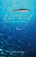 Herring: A History of the Silver Darlings 0752429884 Book Cover