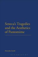 Seneca's Tragedies and the Aesthetics of Pantomime 1474248993 Book Cover